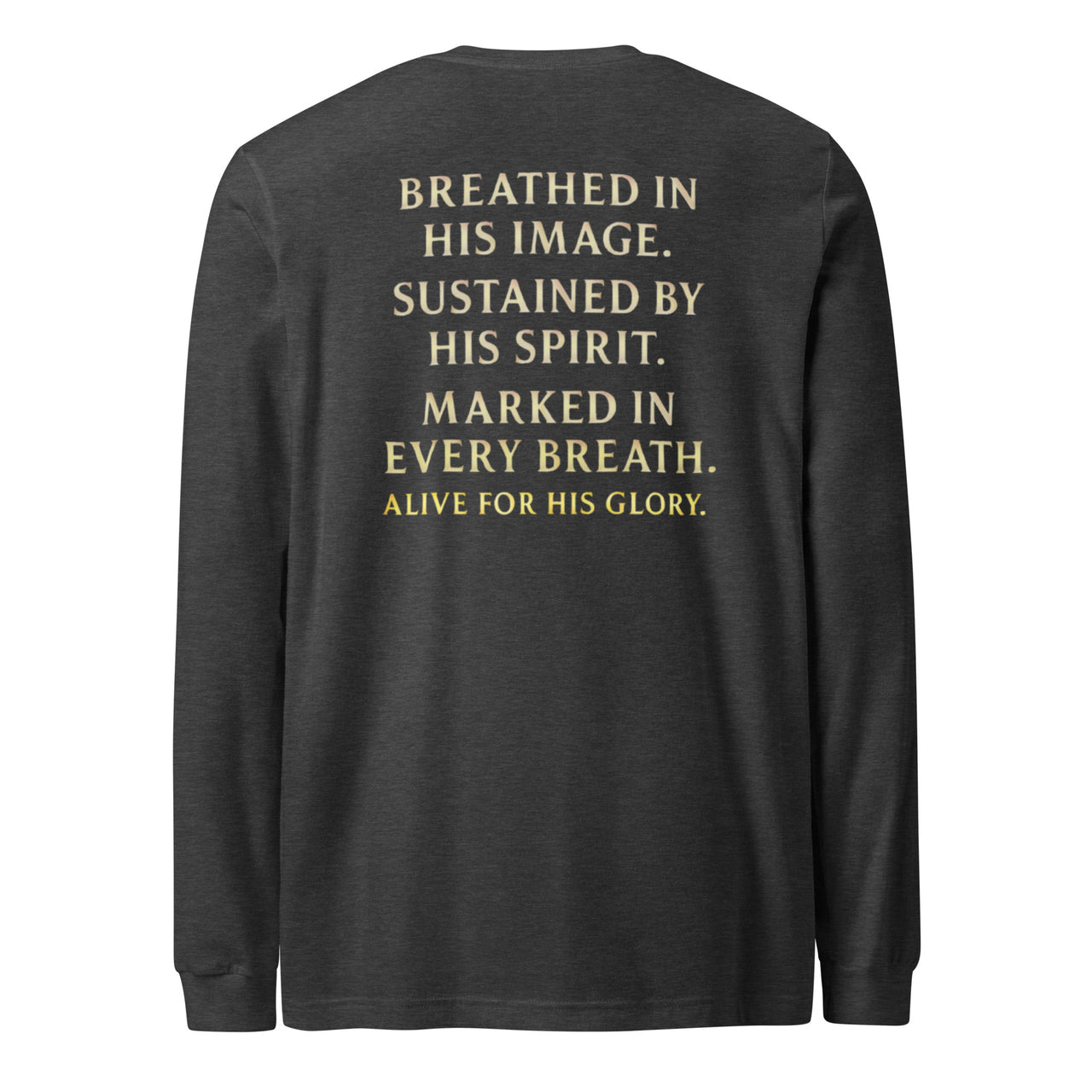 My Breath Bears His Name Long Sleeve T-Shirt Dark Grey Heather flat lay back mockup with word stack design