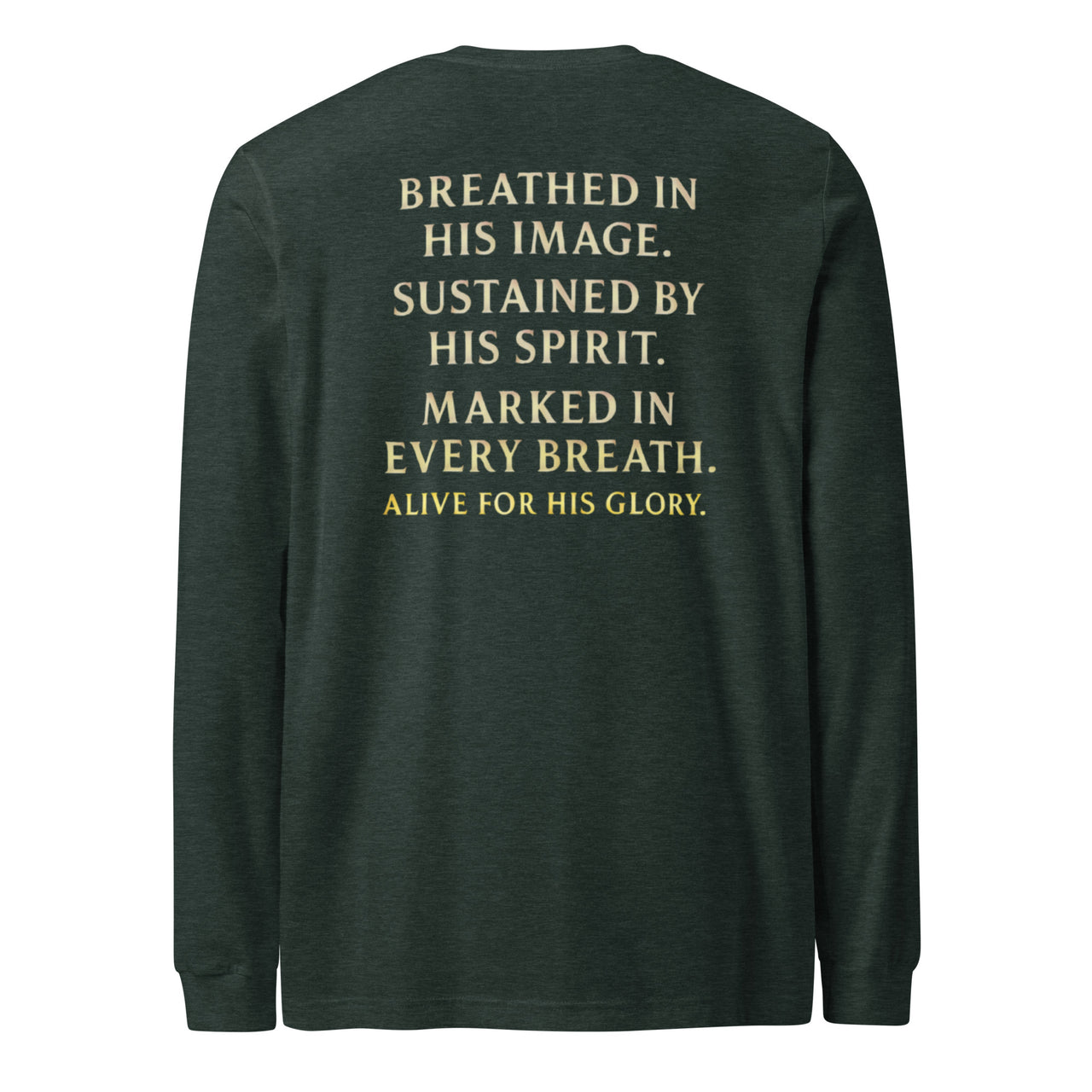 My Breath Bears His Name Long Sleeve T-Shirt Heather Forest flat lay back mockup with word stack design
