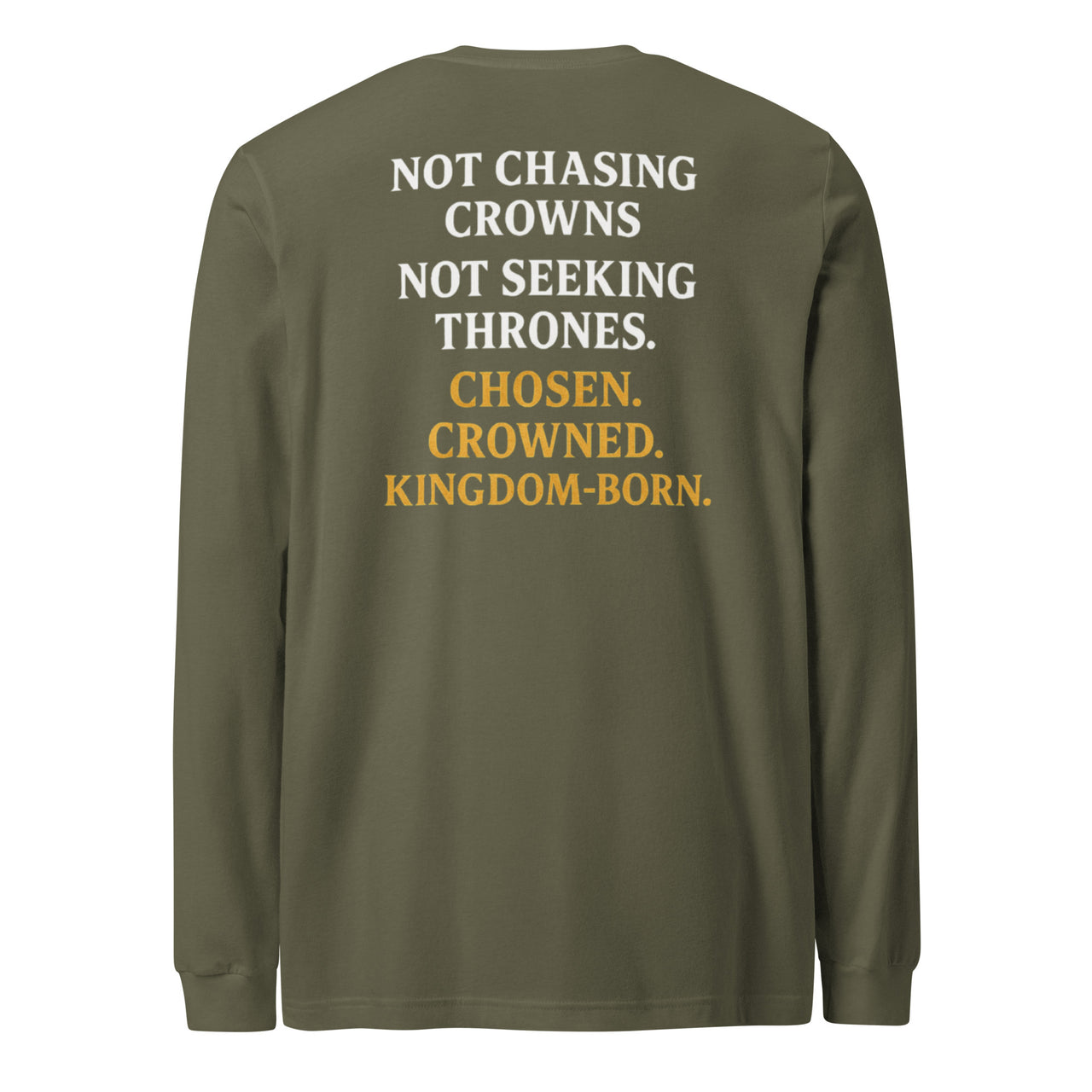 Military green Royalty Christian long sleeve – chosen identity message on the back