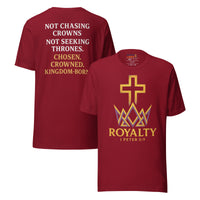 Cardinal red Royalty Christian shirt – front design and back reads: “Not Chasing Crowns. Not Seeking Thrones. Chosen. Crowned. Kingdom-Born.”